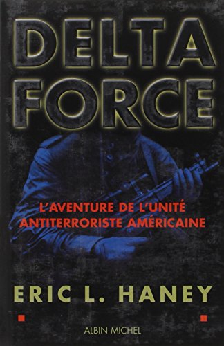 Delta Force : l'aventure de l'unité antiterroriste américaine