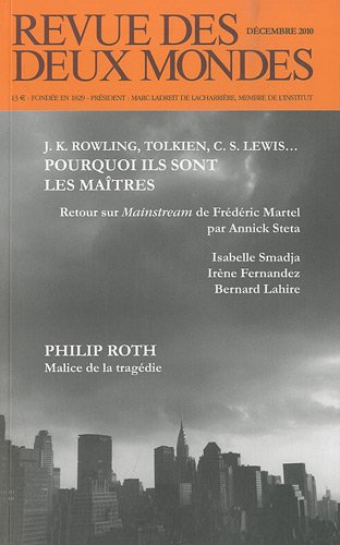 Revue des deux mondes, n° 12 (2010). J. K. Rowling, Tolkien, C. S. Lewis... : pourquoi ils sont les 