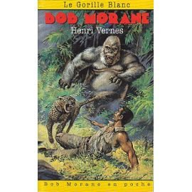 Bob Morane. Vol. 17. Le gorille blanc
