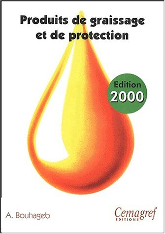 Produits de graissage et de protection : édition 2000
