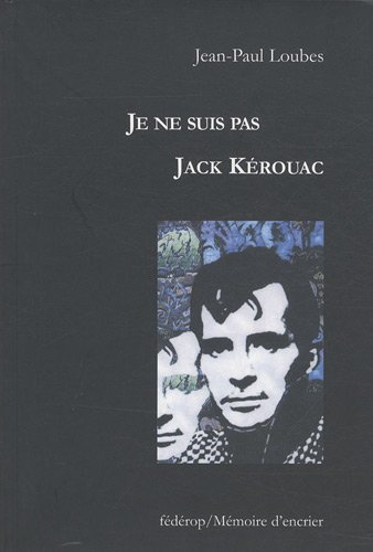 Je ne suis pas Jack Kerouac