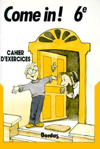 Come in ! : anglais, 6e, cahier d'exercices