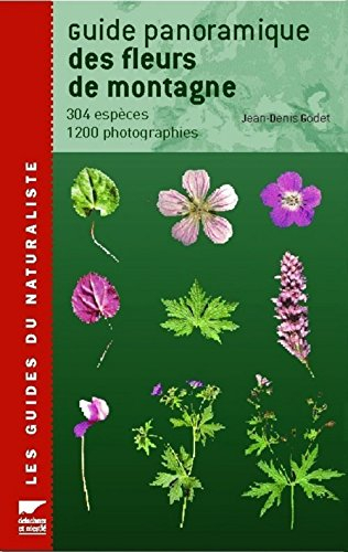 Guide panoramique des fleurs de montagne : 304 espèces, 1200 photographies