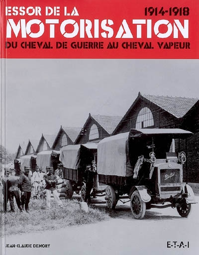 Essor de la motorisation : 1914-1918, du cheval de guerre au cheval vapeur