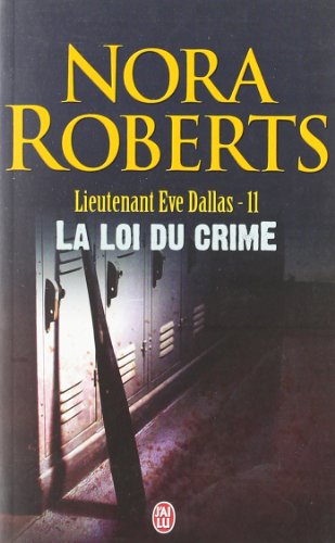 Lieutenant Eve Dallas. Vol. 11. La loi du crime