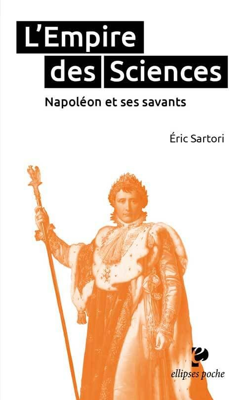 L'Empire des sciences : Napoléon et ses savants