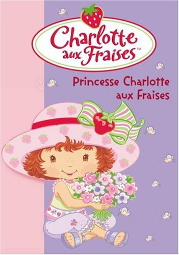 Charlotte aux fraises. Vol. 10. Princesse Charlotte aux fraises