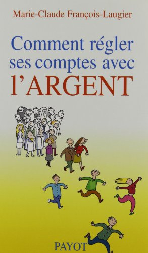 Comment régler ses comptes avec l'argent ?