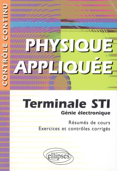 Physique appliquée : terminale STI, génie électronique