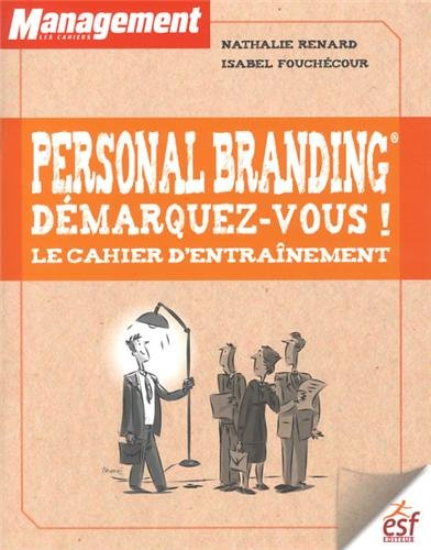 Personal branding, démarquez-vous ! : le cahier d'entraînement