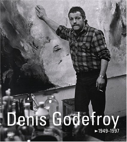 Denis Godefroy : 1949-1997 : exposition itinérante, Haute-Normandie, 6 novembre 2003-7 juillet 2004