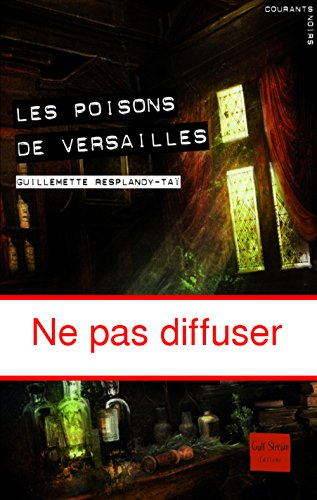 Les poisons de Versailles : la vengeance des trabucaires