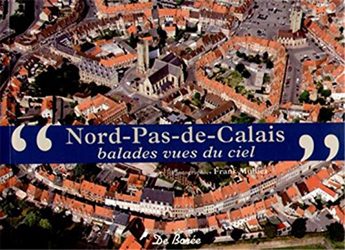 Nord-Pas-de-Calais : balades vues du ciel