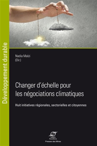 Changer d'échelle pour les négociations climatiques : huit initiatives régionales, sectorielles et c