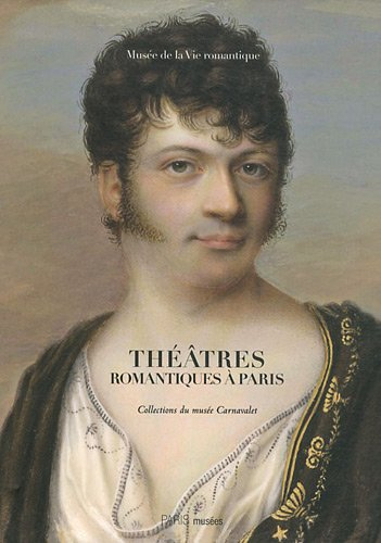 Théâtres romantiques à Paris : collections du Musée Carnavalet : Musée de la vie romantique, 13 mars