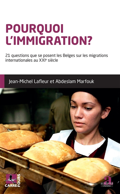 Pourquoi l'immigration ? : 21 questions que se posent les Belges sur les migrations internationales 