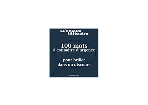100 mots à connaître (d'urgence) pour rehausser un discours (ou une conversation)