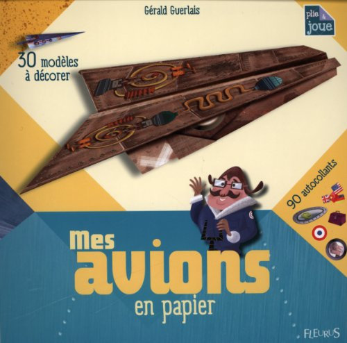 Mes avions en papier : 30 modèles à décorer