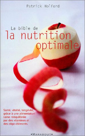 La bible de la nutrition optimale
