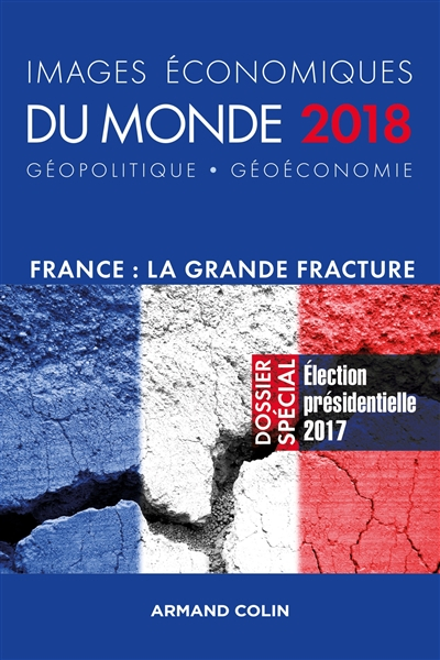 Images économiques du monde 2018 : géopolitique, géoéconomie : France, la grande fracture