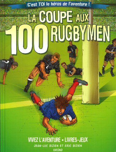 La coupe aux 100 rugbymen : c'est toi le héros de l'aventure !