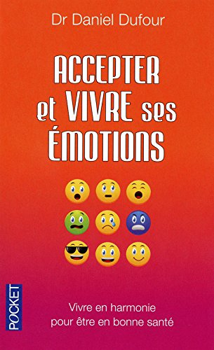 Accepter et vivre ses émotions : vivre en harmonie pour être en bonne santé