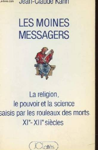 les moines messagers : la religion, le pouvoir et la science saisis par les r...