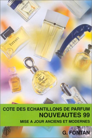Cote des échantillons de parfum : nouveautés 99, mise à jour anciens et modernes