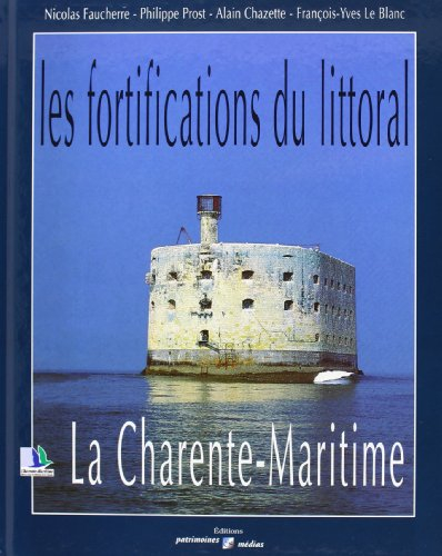 Les fortifications du littoral : la Charente-Maritime