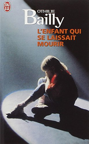 L'enfant qui se laissait mourir : récit