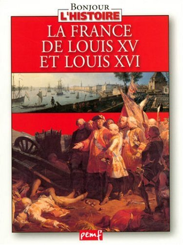 La France de Louis XV à Louis XVI