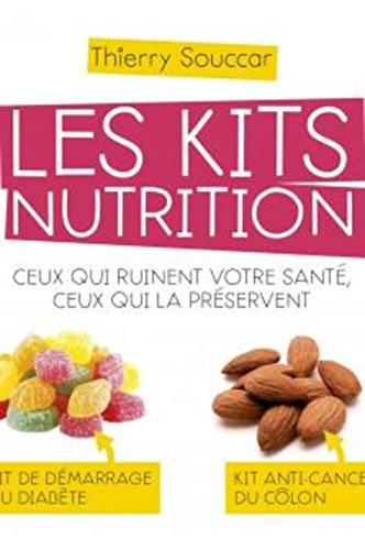 Les kits nutrition : ceux qui ruinent votre santé, ceux qui la préservent