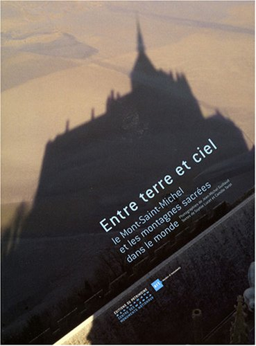 Entre terre et ciel, le Mont-Saint-Michel et les montagnes sacrées dans le monde