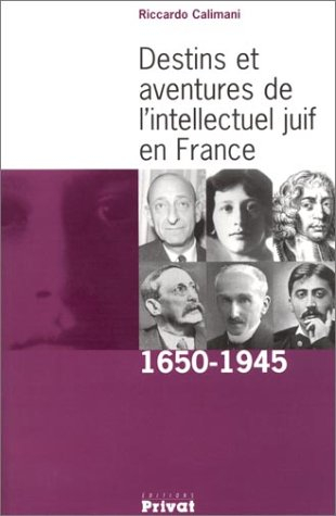 Destins et aventures de l'intellectuel juif. Vol. 1. 1650-1945