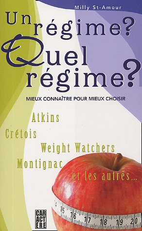 un rÿ©gime ? quel rÿ©gime ? : mieux connaÿ®tre pour mieux choisir