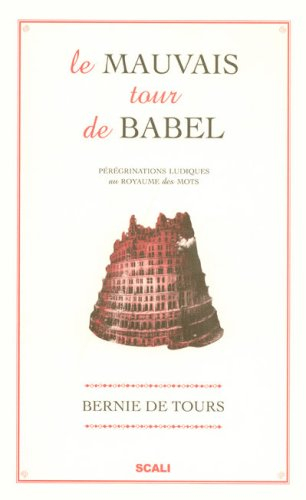 Le mauvais tour de Babel : pérégrinations ludiques au royaume des mots