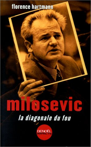 Slobodan Milosevic : la diagonale du fou