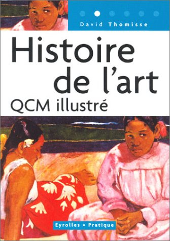 220 questions et réponses concernant l'histoire de l'art : QCM illustré