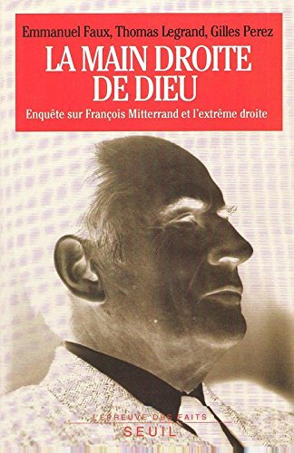 La main droite de Dieu : enquête sur François Mitterrand et l'extrême droite