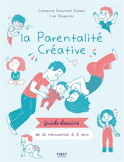 La parentalité créative : guide dessiné de la naissance à 6 ans