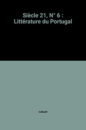 Siècle 21, littérature & société, n° 6. Littérature portugaise contemporaine