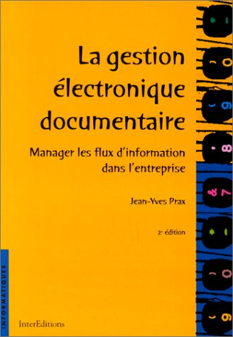 La gestion électronique documentaire : management des flux d'information