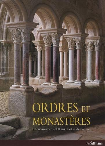 Ordres et monastères : christianisme, 2.000 ans d'art et de culture