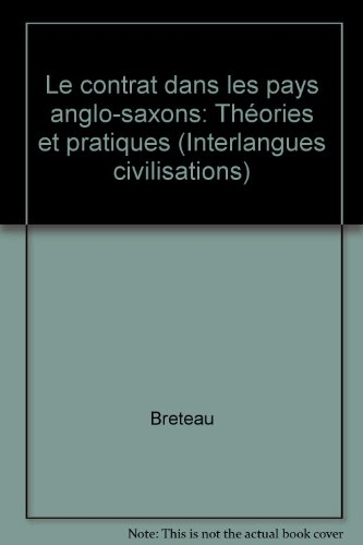 Le contrat dans les pays anglo-saxons : théories et pratiques