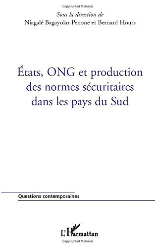 Etats, ONG et production des normes sécuritaires dans les pays du Sud