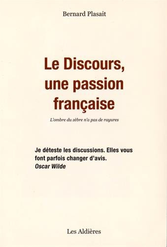 Le discours, une passion française : l'ombre du zèbre n'a pas de rayures