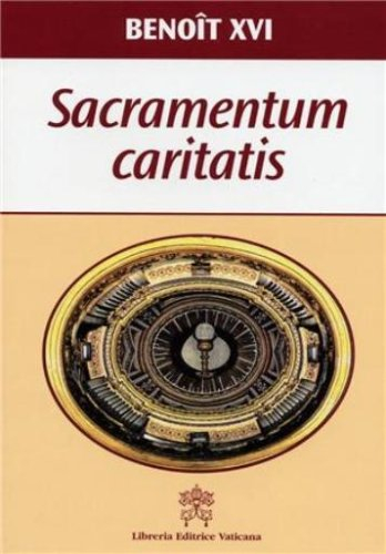 Exhortation apostolique post-synodale : Sacramentum caritatis du pape Benoît XVI aux évêques, aux di