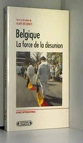 La Belgique : la force de la désunion