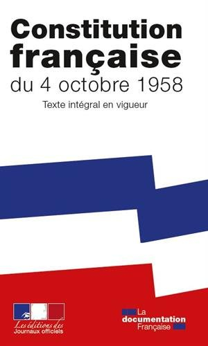 Constitution française du 4 octobre 1958 : texte intégral en vigueur