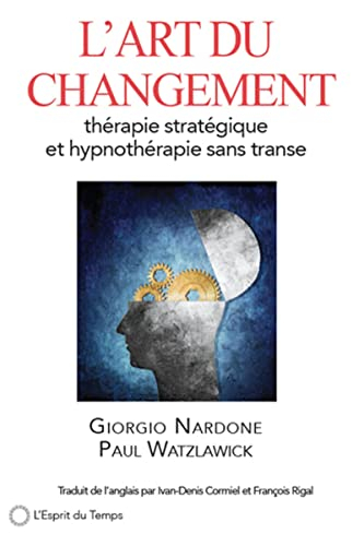 L'art du changement : thérapie stratégique et hypnothérapie sans transe